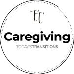 Today's Transitions Caregiving